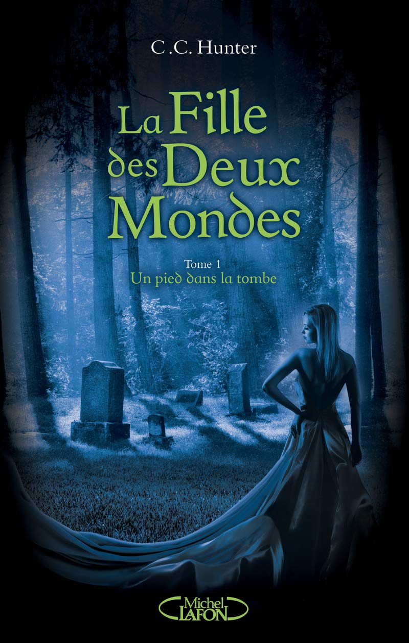 La Fille des Deux Mondes - tome 1 Un pied dans latombe (1) book