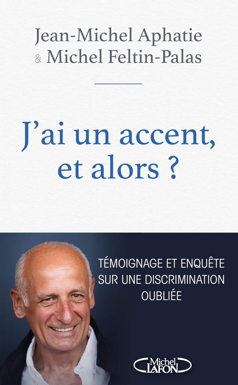 J'ai un accent et alors ?: Témoignage et enquête sur une discrimination ignorée Media & Communication