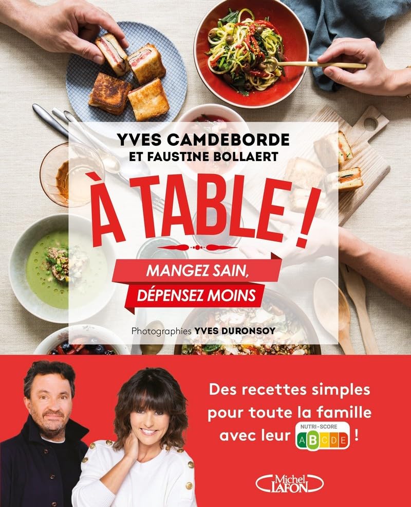 A table ! - Mangez sain, dépensez moins book