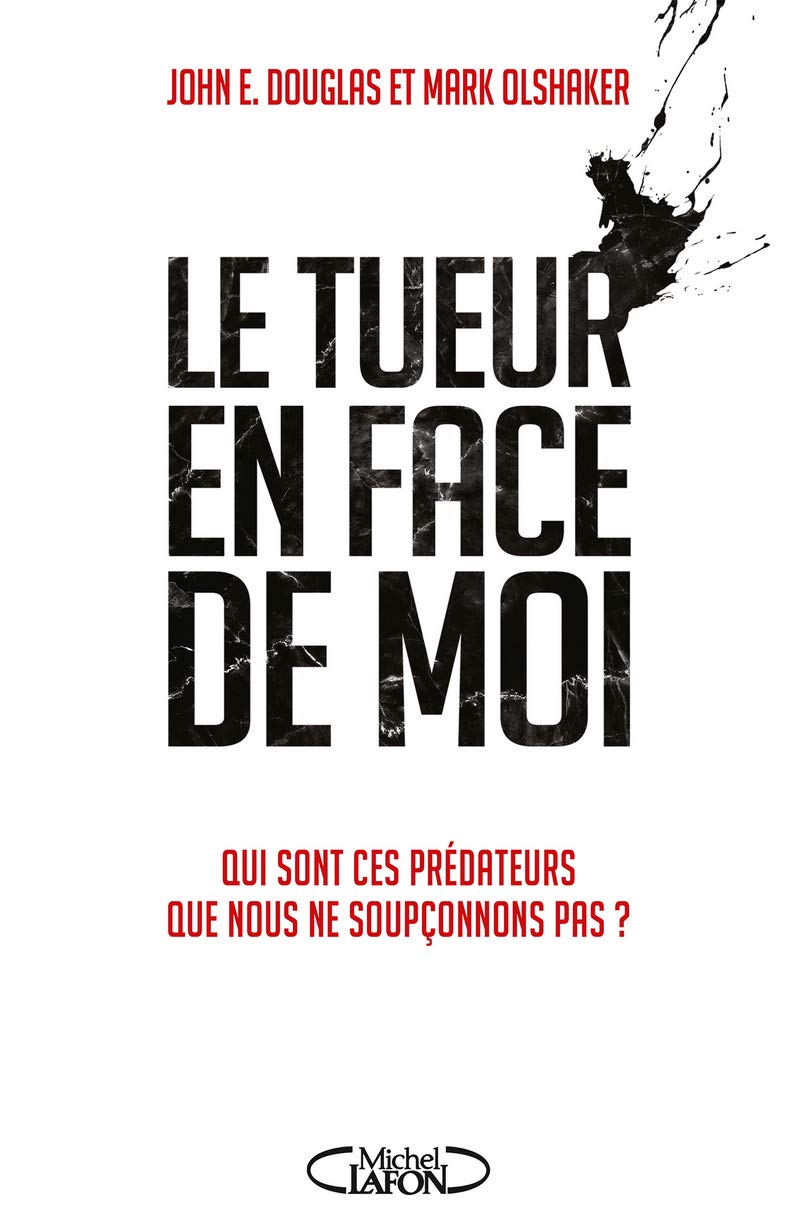 Le tueur en face de moi: Qui sont ces prédateurs que nous ne soupçonnons pas ? Social Sciences