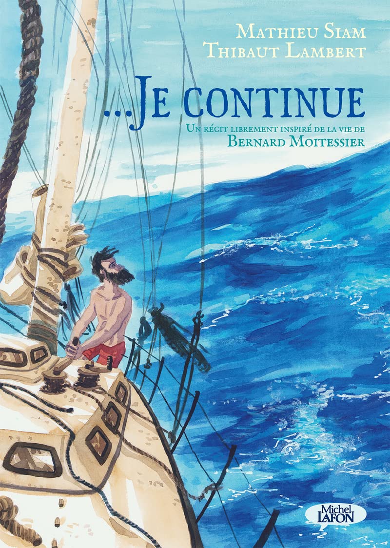 ... Je continue - Un récit librement inspiré de la vie de Bernard Moitessier book