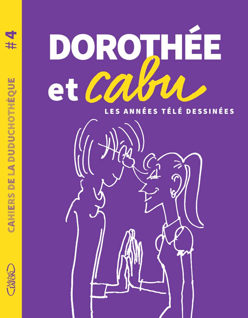 Cahiers de la Duduchothèque - N° 4 Dorothée et Cabu book