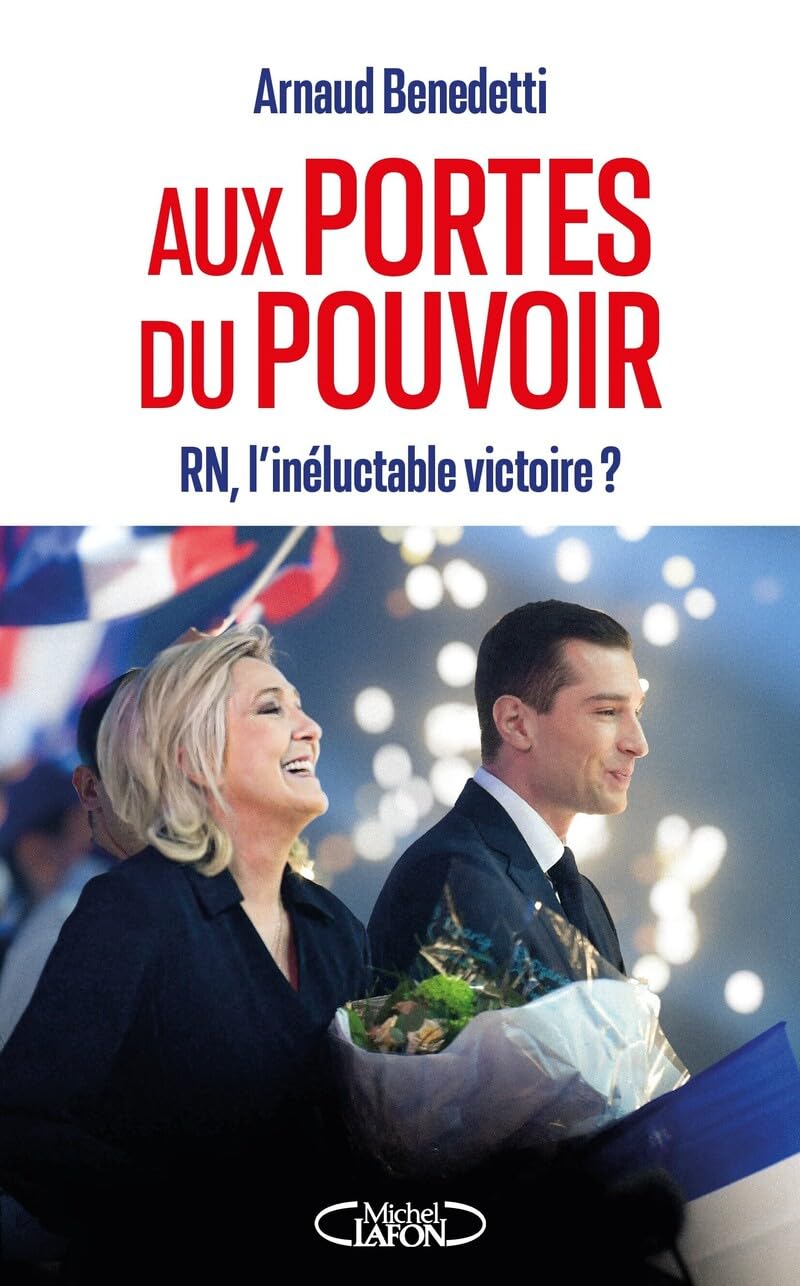 Aux portes du pouvoir - RN, l'inéluctable victoire ? book