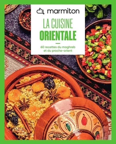 MARMITON - Cuisine orientale - Nouvelle édition - 60 recettes du Maghreb et du Proche-Orient book