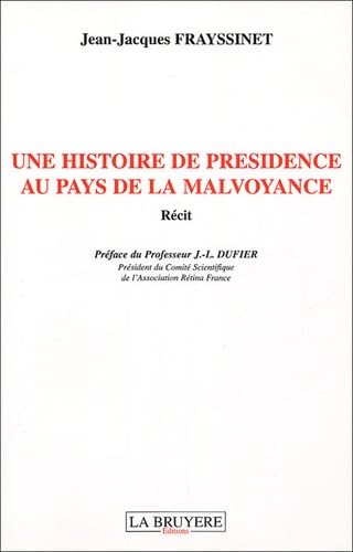 Une histoire de présidence au pays de la malvoyance book