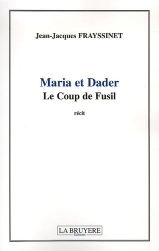 MARIA ET DADER LE COUP DE FUSI Historical Fiction