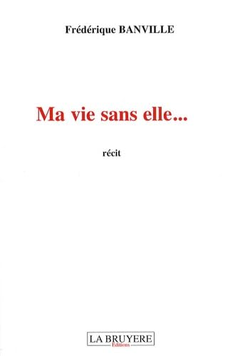 MA VIE SANS ELLE book