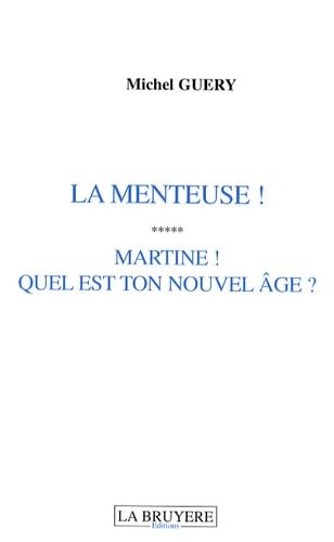 La menteuse ! ; Martine ! Quel est ton nouvel âge ? book