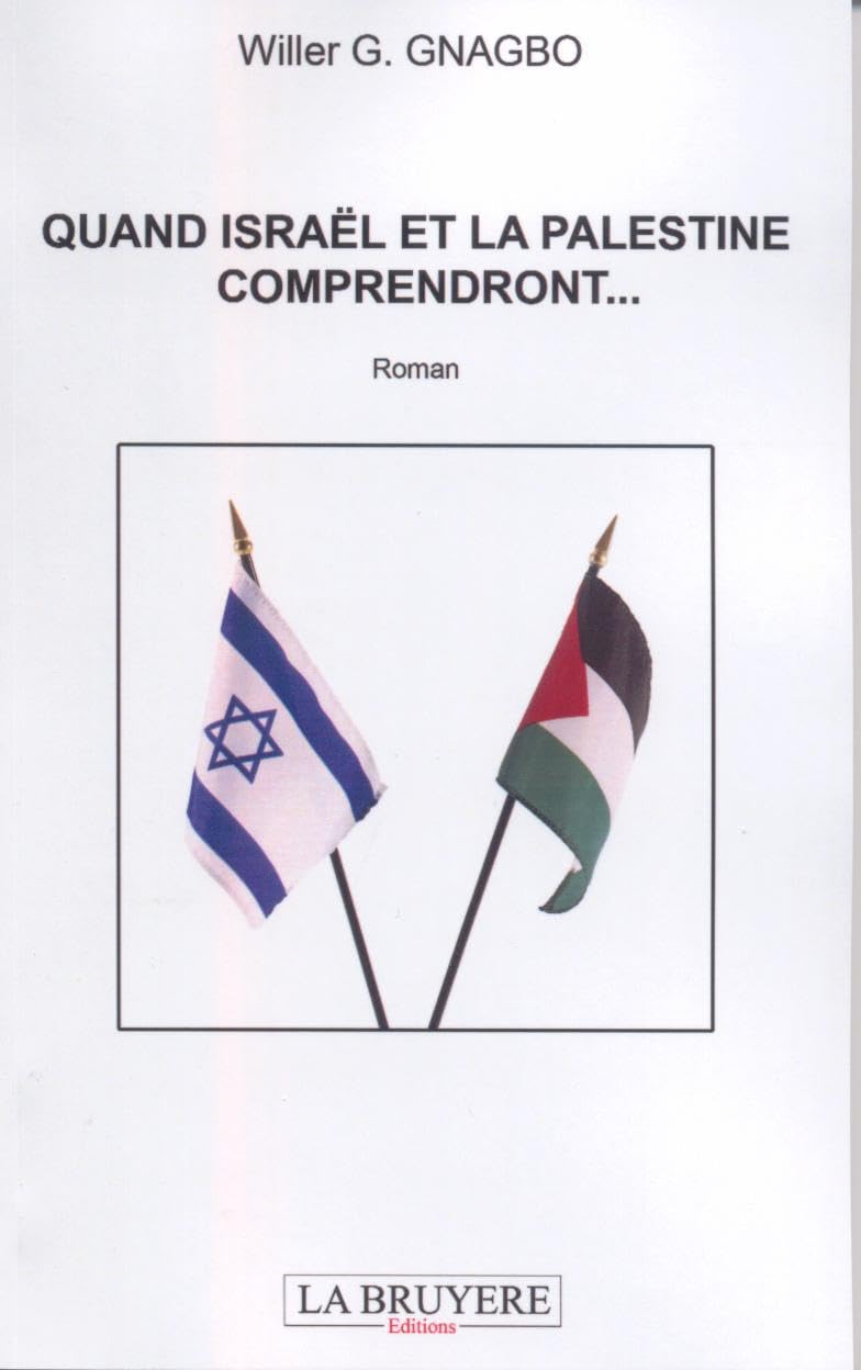 Quand Israël et la Palestine comprendront... book
