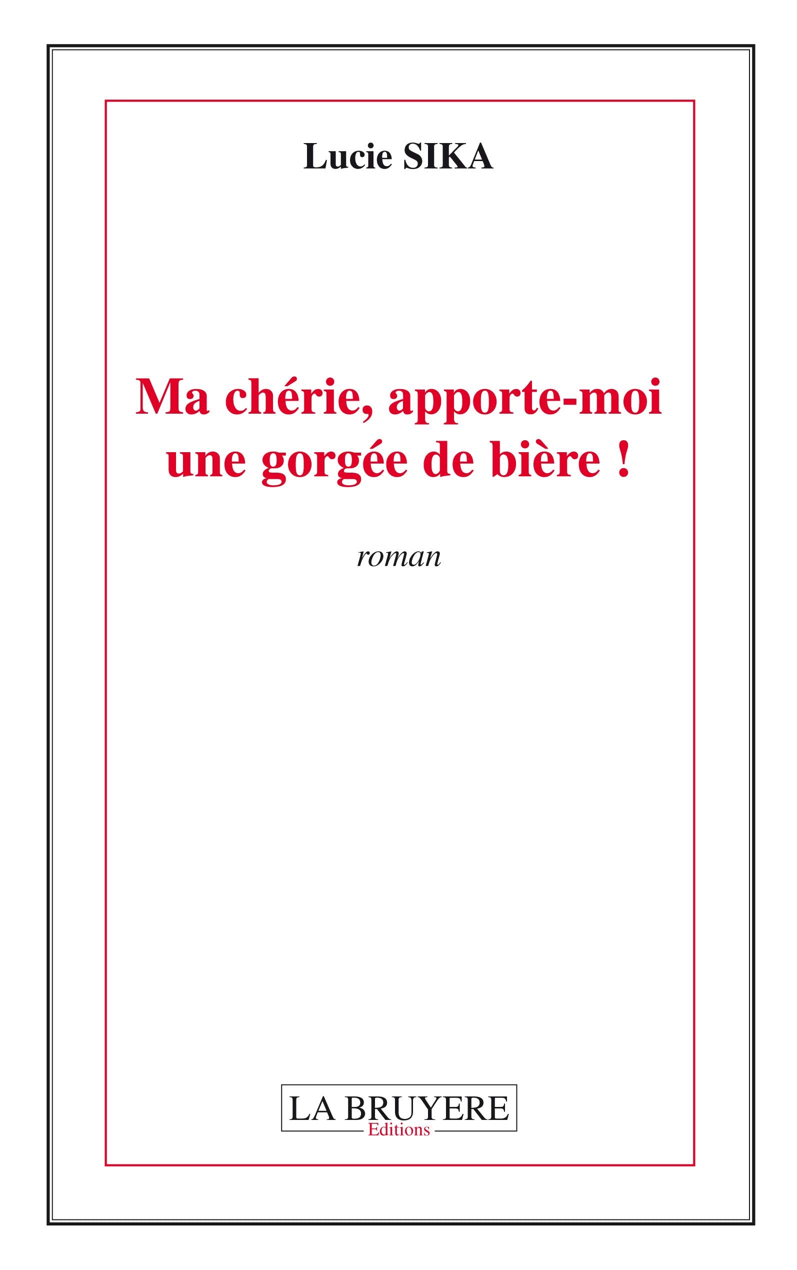 Ma chérie, apporte-moi une gorgée de bière ! book