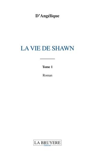 La vie de Shawn: Tome 1 book