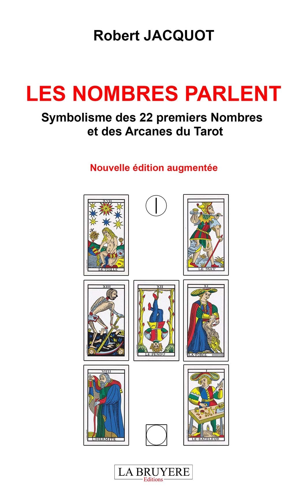 LES NOMBRES PARLENT Symbolisme des 22 premiers Nombres et des Arcanes du Tarot - Nouvelle édition au Essays & Short Stories