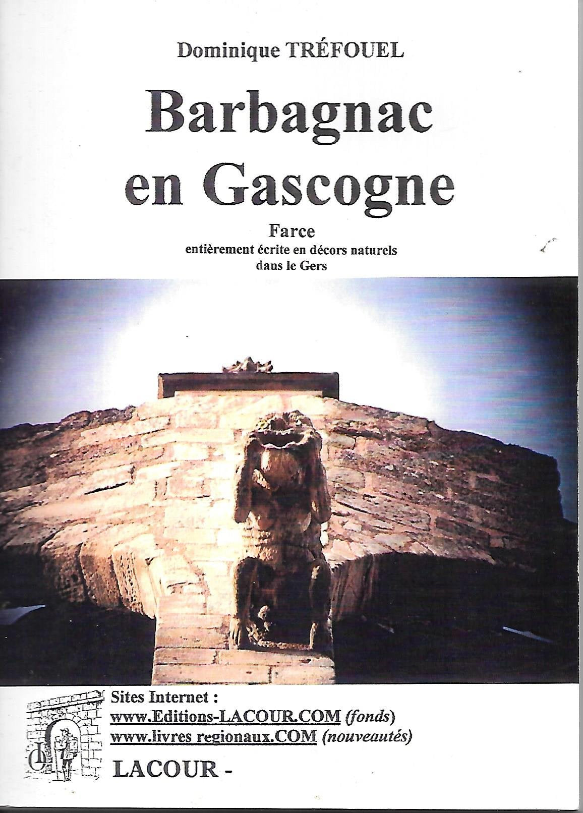 Barbagnac en Gascogne : Farce entièrement écrite en décors naturels dans le Gers book