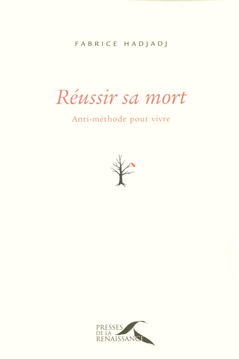 Réussir sa mort: Anti-méthode pour vivre Philosophy