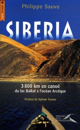 Siberia: 3 800 Km en canoë du lac Baïkal à l'océan Arctique Books