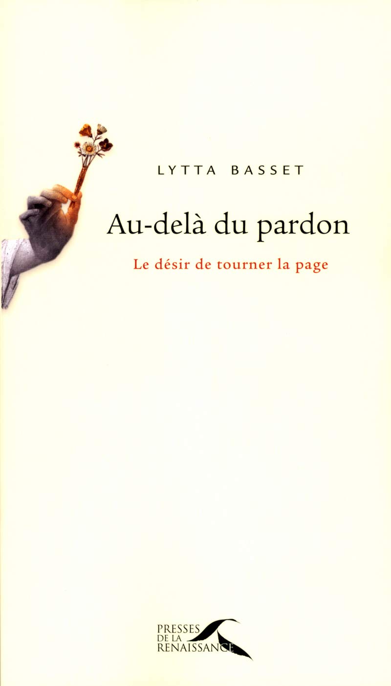 Au-delà du pardon: Le désir de tourner la page Religion & Esotericism