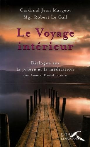 Le voyage intérieur: Dialogues sur la prière et la méditation book