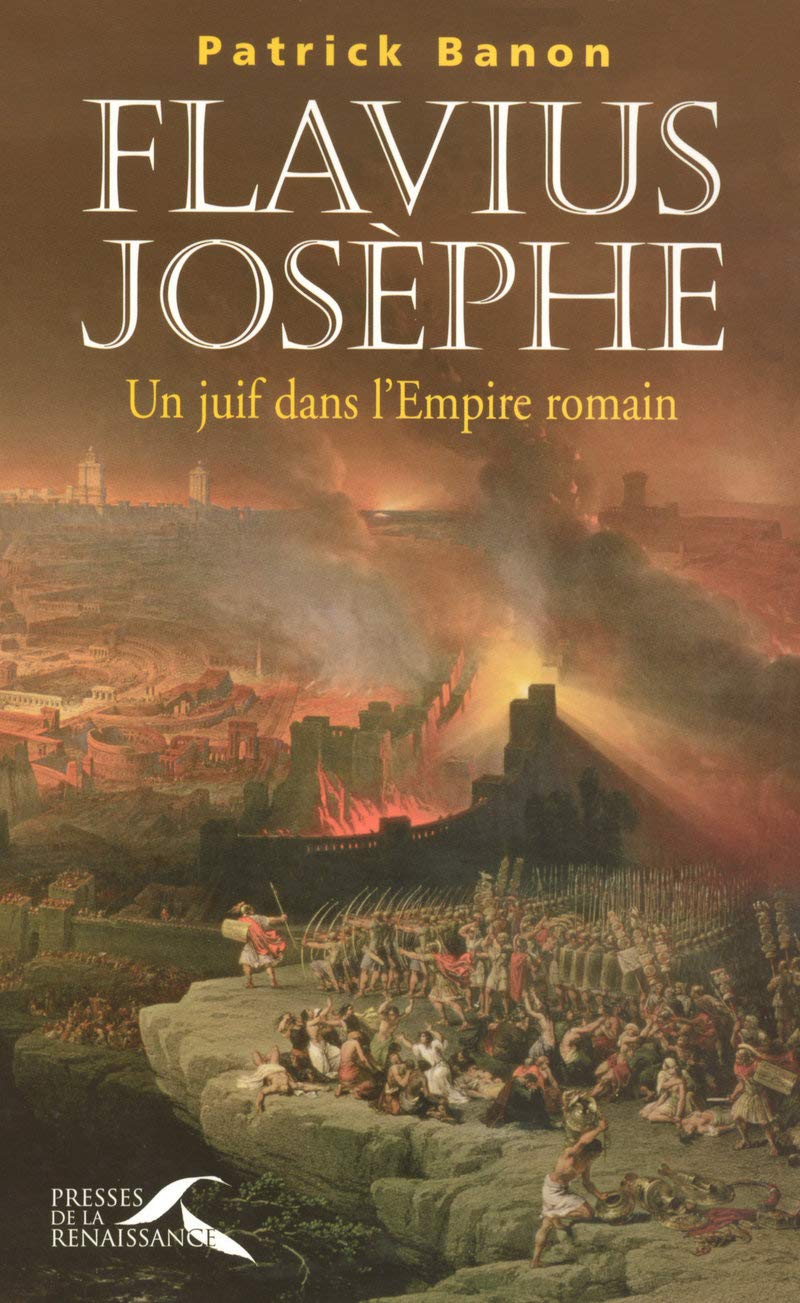 Flavius Josèphe: Un juif dans l'Empire romain Politics & History