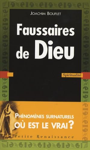 Faussaires de Dieu : Enquête - Phénomènes surnaturels - Où est le vrai ? book