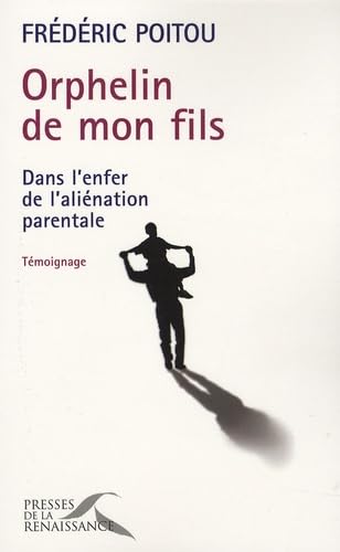 Orphelin de mon fils: Dans l'enfer de l'aliénation parentale book