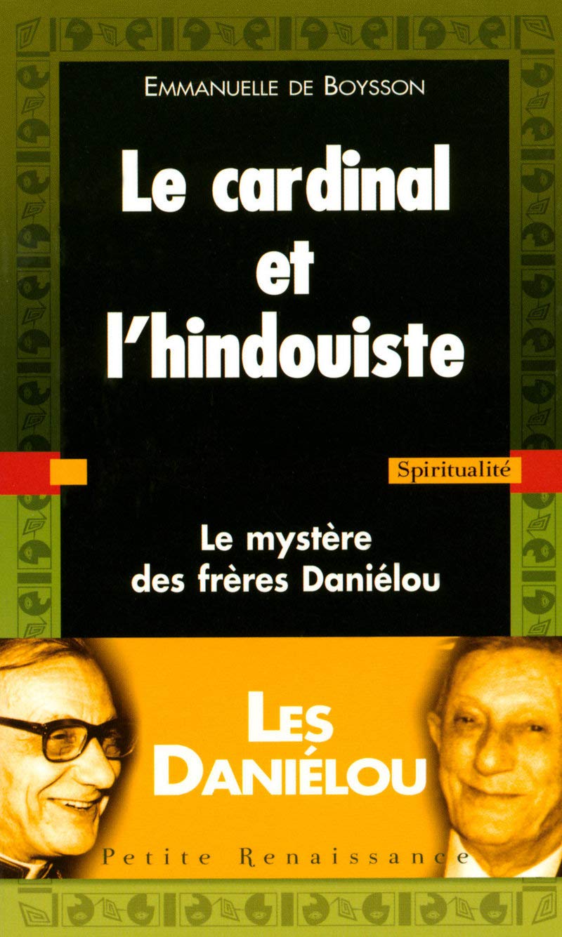 Le cardinal et l'hindouiste: Le mystère des frères Daniélou Memories