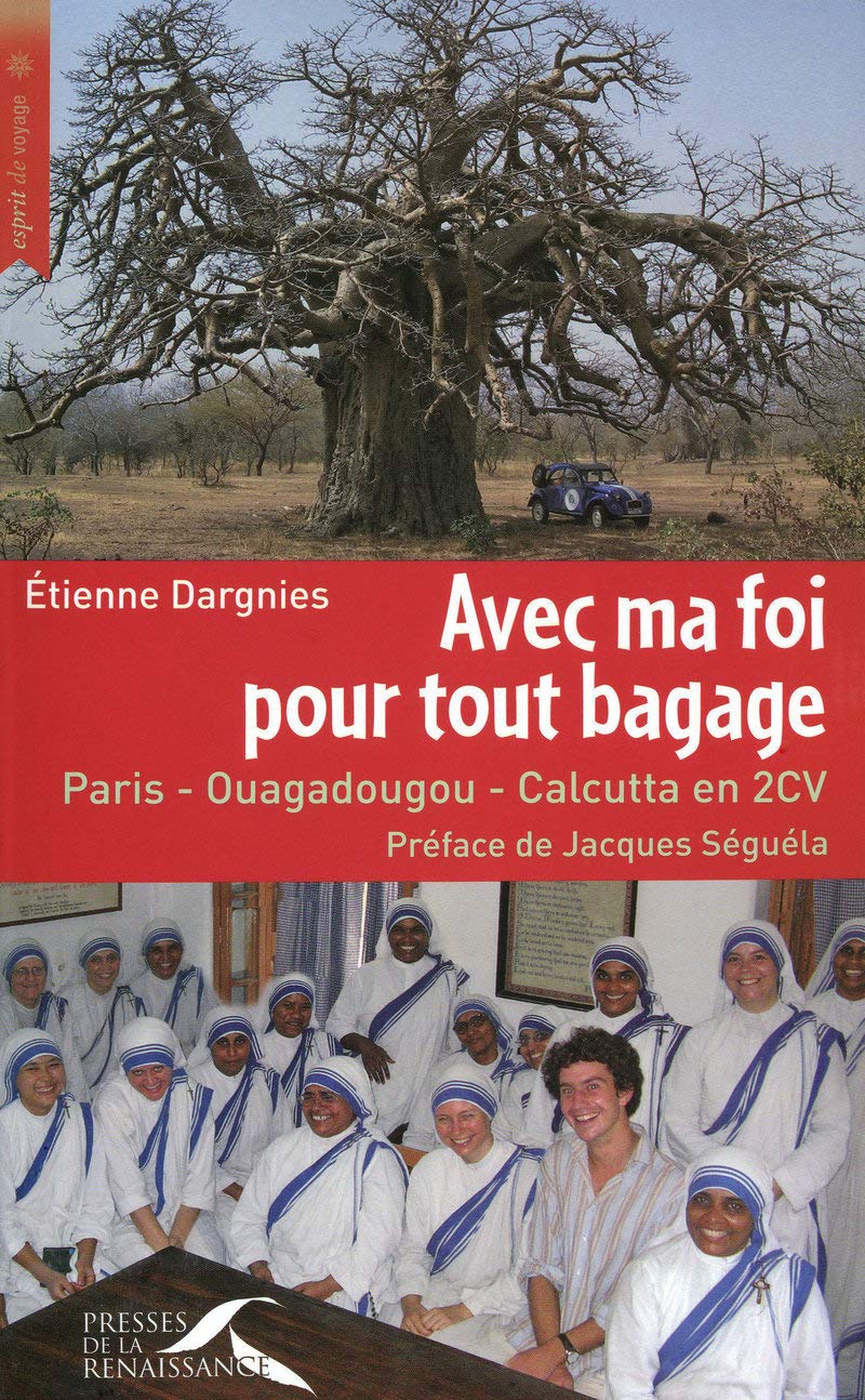 Avec ma foi pour tout bagage: Paris-Ouagadougou-Calcutta en 2CV Essays & Short Stories