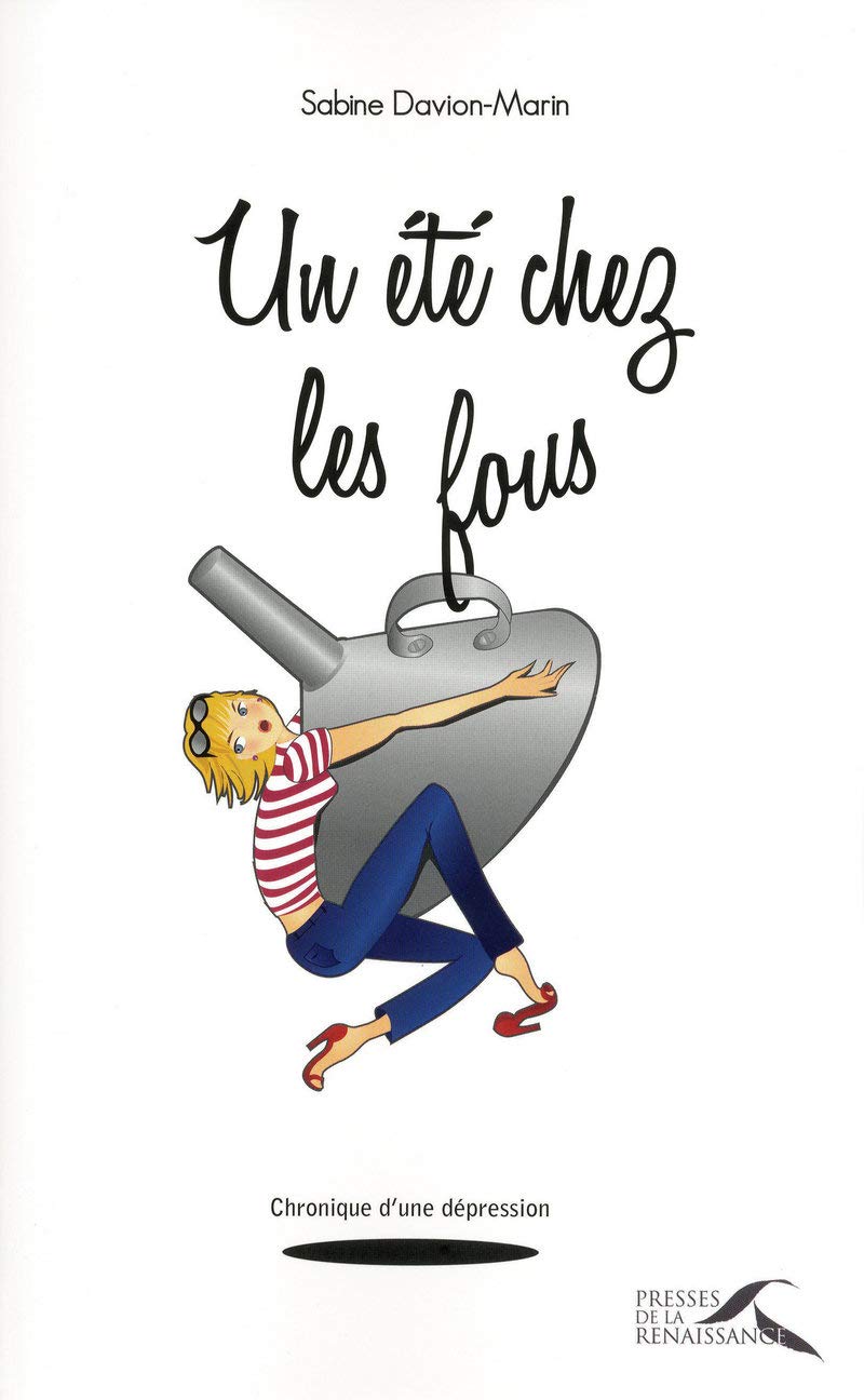 Un été chez les fous: Chronique d'une dépression Memories
