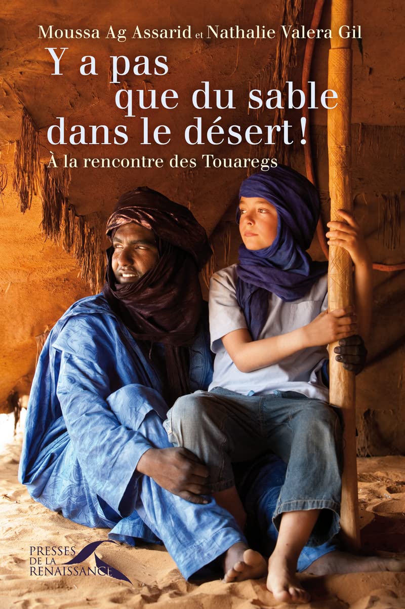 Y a pas que du sable dans le désert: A la rencontre des Touaregs Essays & Short Stories