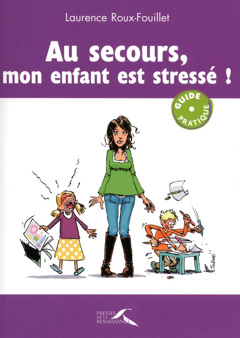 Au secours, mon enfant est stressé ! Books