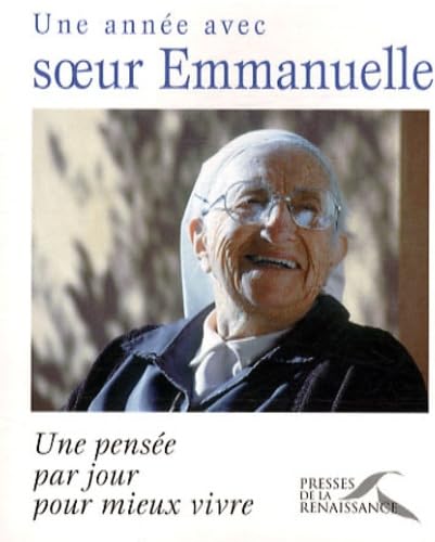 Une année avec Soeur Emmanuelle: Une pensée par jour pour mieux vivre Religion & Esotericism