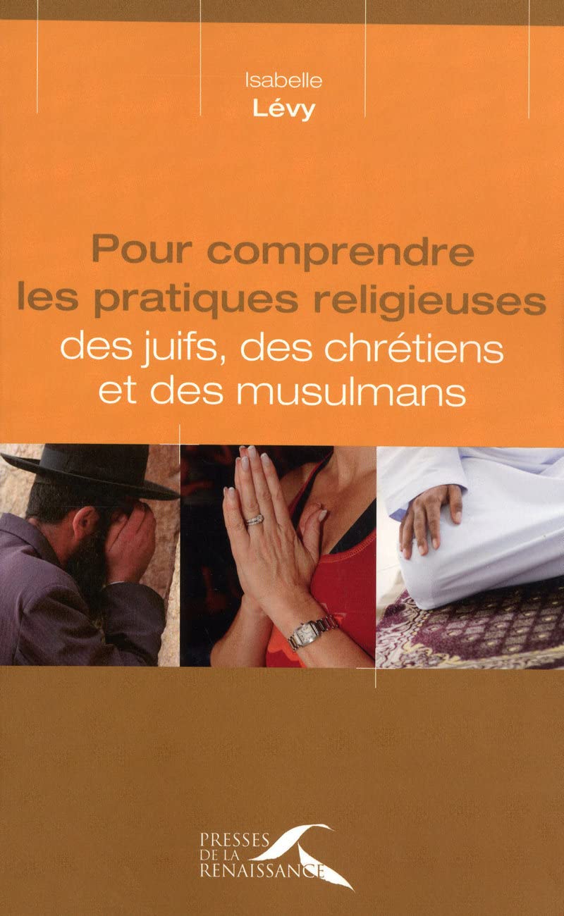 Pour comprendre les pratiques religieuses des juifs, des chrétiens Philosophy