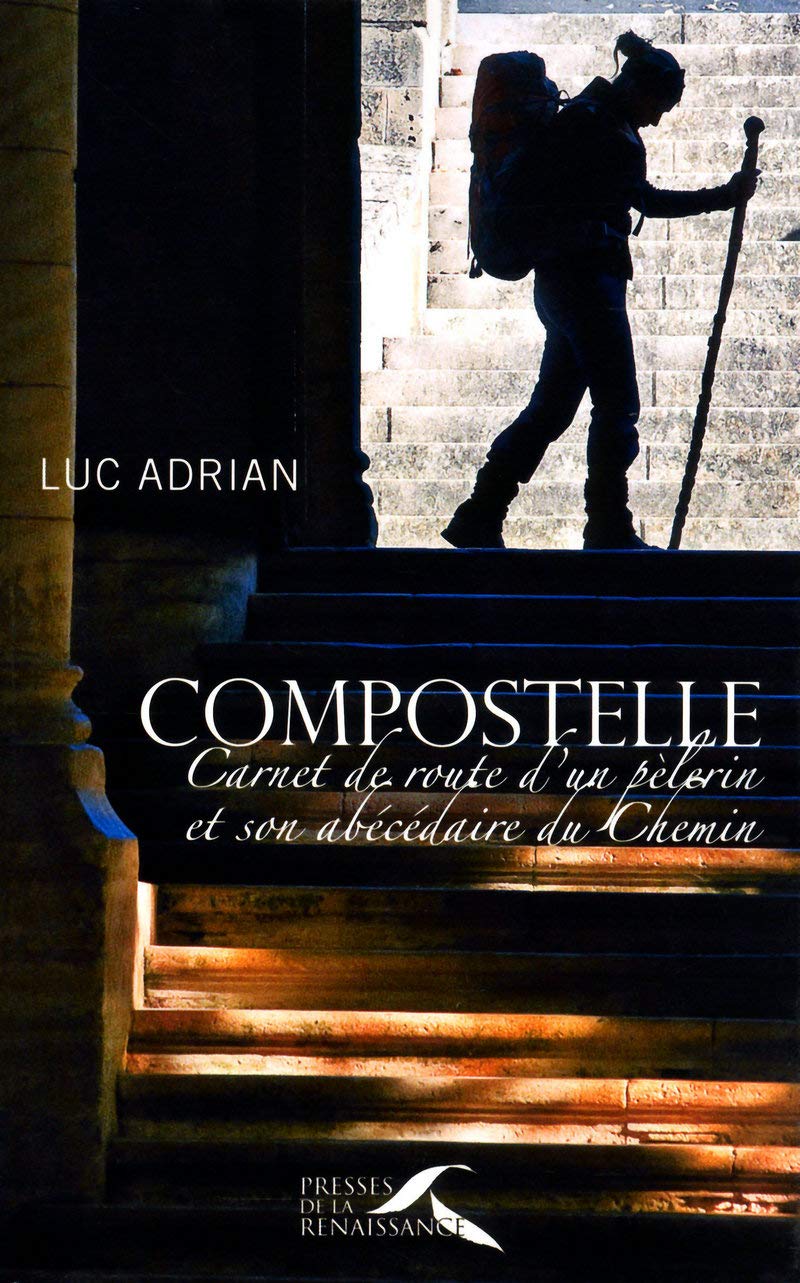 Compostelle: Carnet de route d'un pèlerin et son abécédaire du Chemin Religion & Esotericism