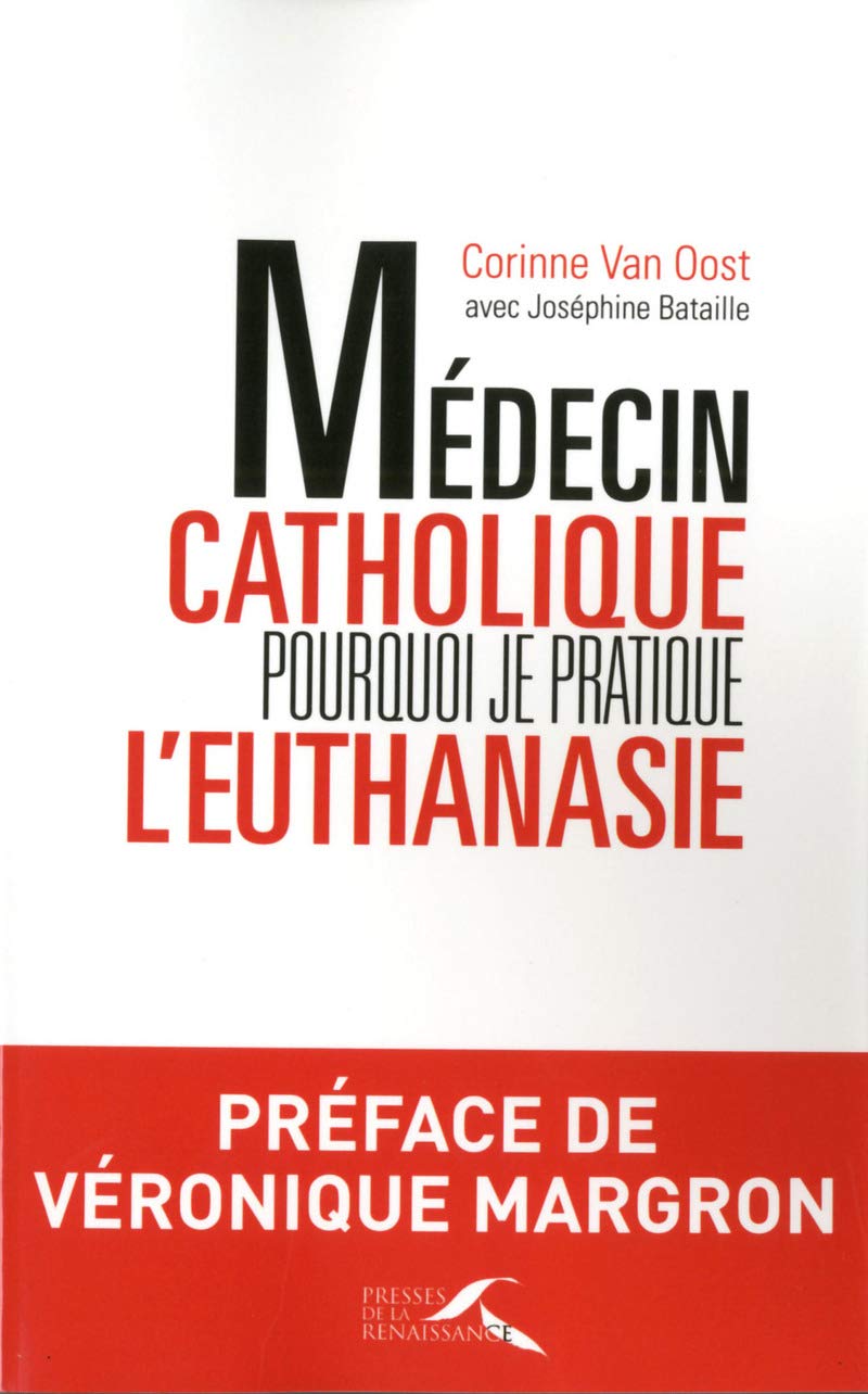 Médecin catholique, pourquoi je pratique l'euthanasie Medicine