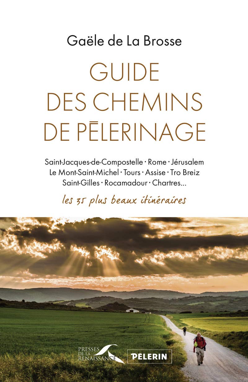 Guide des chemins de pèlerinages: Les 35 plus beaux itinéraires Essays & Short Stories