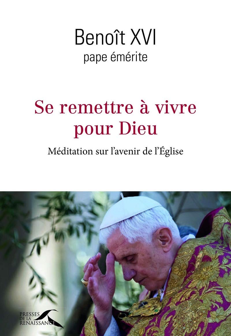 Se remettre à vivre pour Dieu - Méditation sur l'avenir de l'Eglise Books