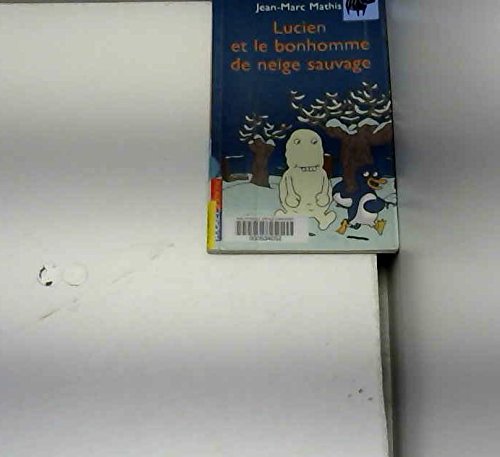Lucien et le bonhomme de neige sauvage book