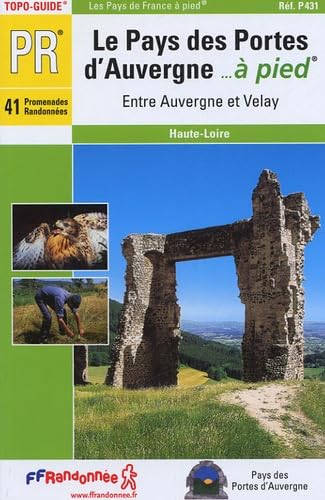 Pays Des Portes D'Auvergne: Entre Auvergne et Velay. 41 promenades randonnées Leisure, Home & Garden