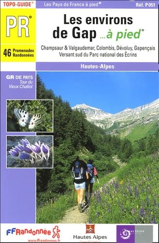 environs de gap a pied ned 2005 - 05 - pr - p051 (0): Champsaur & Valgaudemar, Colombis, Devoluy, Gapençais, Versant sud du Parc national des Ecrins. 46 promenades randonnées Leisure, Home & Garden