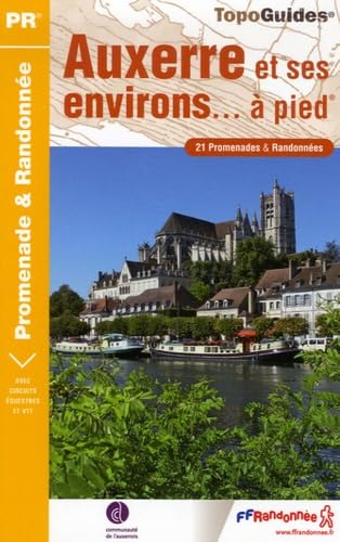 Auxerre & ses env. à pied 21PR (P891): 21 promenades & randonnées Leisure, Home & Garden