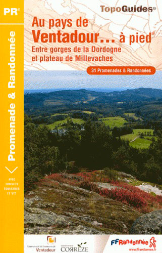 Au pays de Ventadour... à pied : entre gorges de la Dordogne et plateau de Millevaches : 31 promenades et randonnées Leisure, Home & Garden