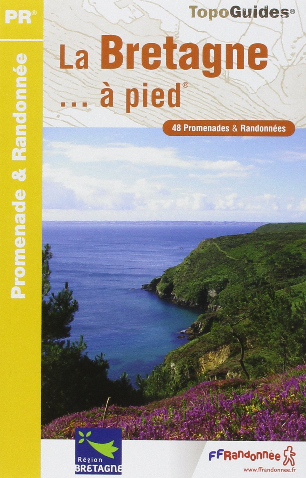 La Bretagne... à pied: 48 promenades & randonnées book