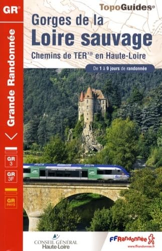 Gorges de la Loire sauvage GR3/ GR3F 1à9j. rand. (4304): Chemins de TER en Haute-Loire. De 1 à 9 jours de randonnées Leisure, Home & Garden