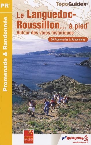 Languedoc / Roussillon à pied (RE13): Autour des voies historiques. 50 promenades & randonnées Maps & Plans