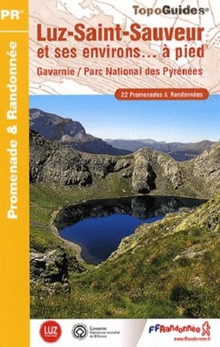 Luz St Sauveur & ses env. à pied (ST02): Gavarnie / Parc National des Pyrénées. 22 promenades & randonnées Leisure, Home & Garden