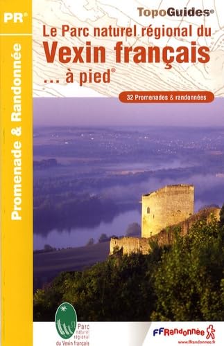 Vexin le PNR du Vexin Francais a Pied 32 Promenades et Randonnees: FFR.PN14 Leisure, Home & Garden