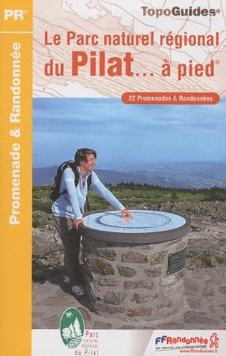 Pilat Le PNR Du Pilat a Pied 22PR (2011): 22 promenades & randonnées Leisure, Home & Garden