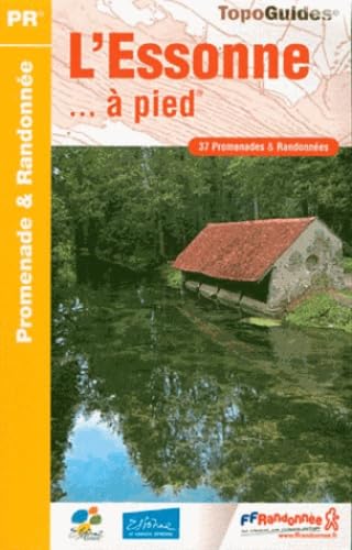 Essonne à pied 37PR-N03/2017 (D091): 37 promenades & randonnées Maps & Plans