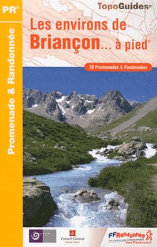 Briancon et Ses Environs a Pied 30PR (2012): 39 promenades & randonnées Geology & Geography