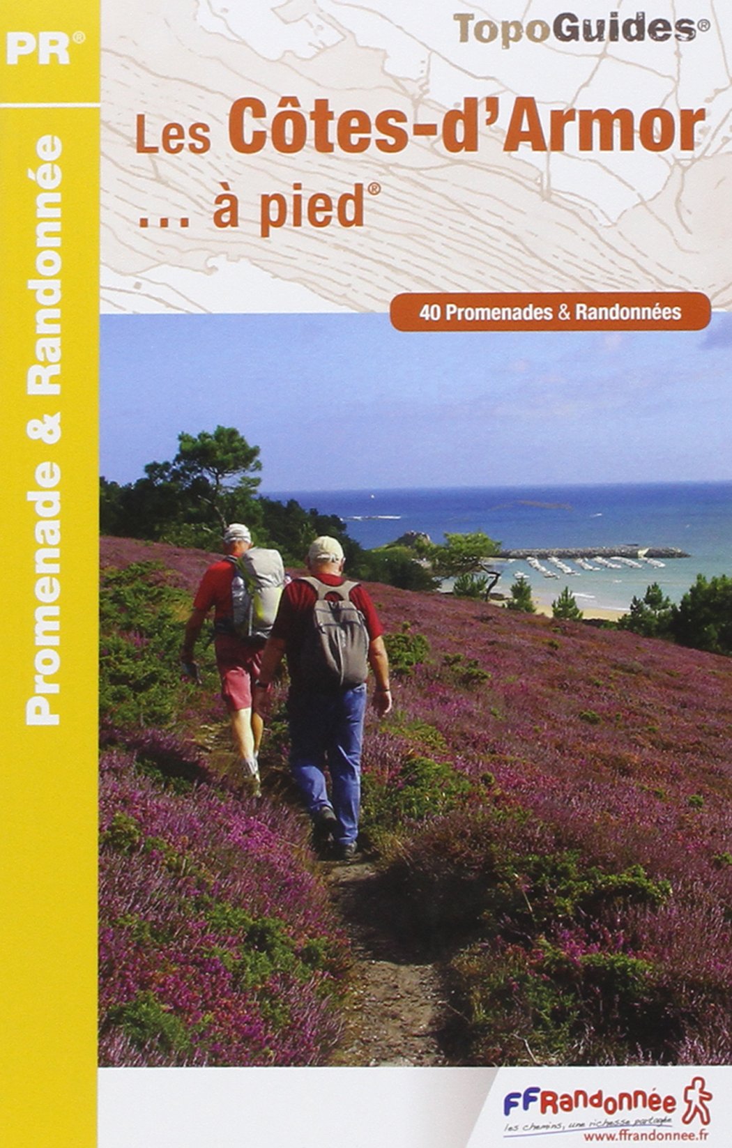 Côtes d'Armor à pied 40PR-N03/2017 (D022): 40 promenades & randonnées Geology & Geography