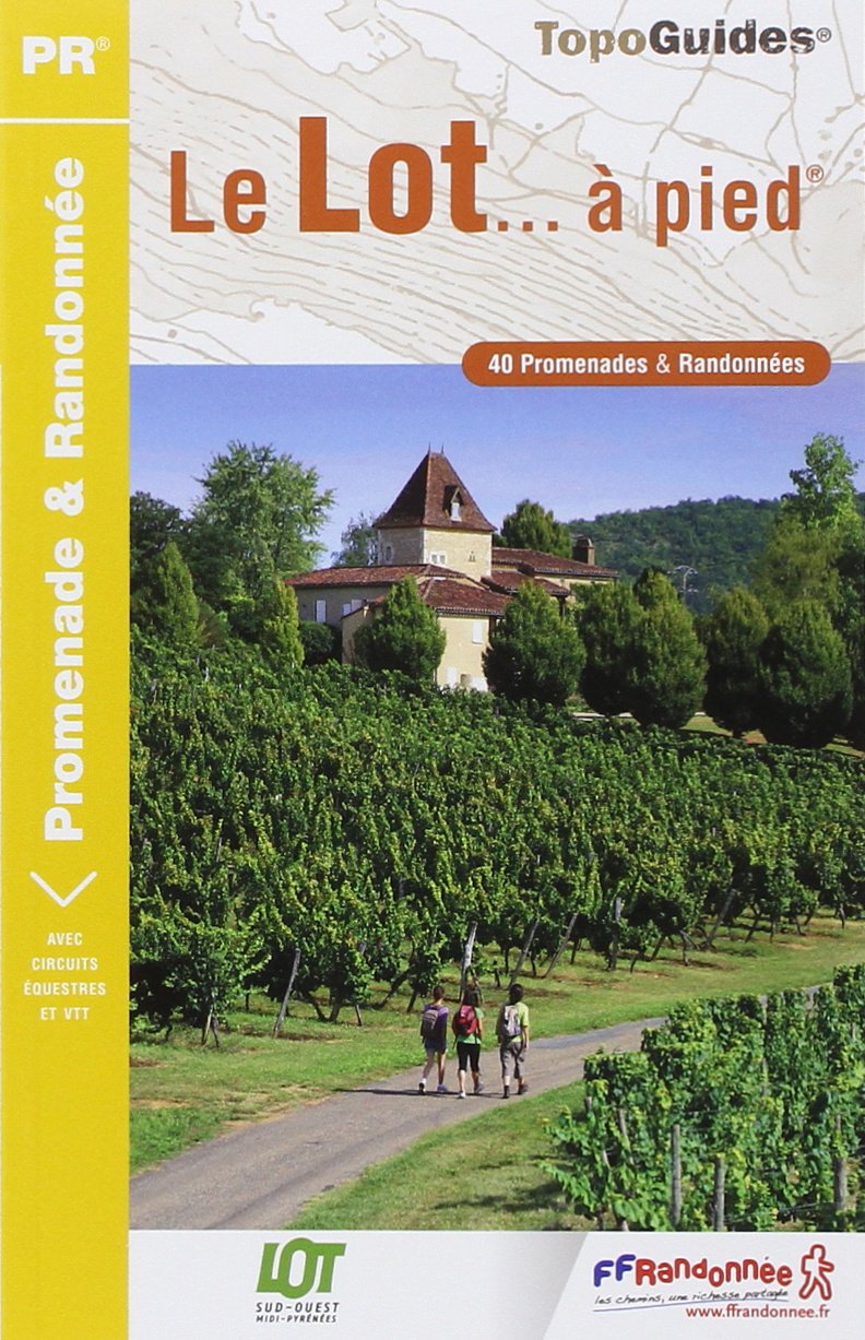 Lot a Pied 40PR (2012): 40 promenades & randonnées Geology & Geography